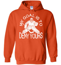 Load image into Gallery viewer, My Goal Is To Deny Yours Hockey Hoodies orange