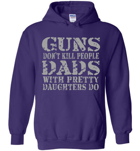 Guns Don't Kill People Dads With Pretty Daughters Do Funny Dad Hoodie purple