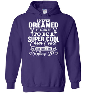 I Never Dreamed I'd Grow Up To Be A Super Cool Cheer Coach Hoodie purple