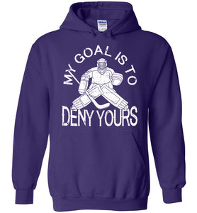 My Goal Is To Deny Yours Hockey Hoodies purple