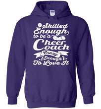 Load image into Gallery viewer, Skilled Enough To Be A Cheer Coach Crazy Enough To Love It Cheer Coach Hoodie purple