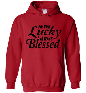 Never Lucky Always Blessed Hoodie red