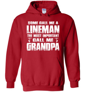 Some Call Me A Lineman The Most Important Call Me Grandpa Hoodie red