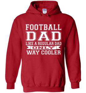 Like A Regular Dad Only Way Cooler Football Dad Hoodie red