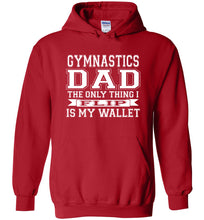 Load image into Gallery viewer, Gymnastics Dad Hoodie, The Only Thing I Flip Is My Wallet red