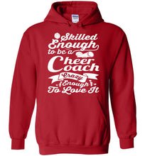 Load image into Gallery viewer, Skilled Enough To Be A Cheer Coach Crazy Enough To Love It Cheer Coach Hoodie red