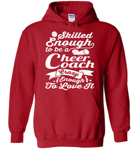 Skilled Enough To Be A Cheer Coach Crazy Enough To Love It Cheer Coach Hoodie red