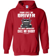 Load image into Gallery viewer, Some Call Me Driver The Most Important Call Me Daddy Truck Driver Hoodies red
