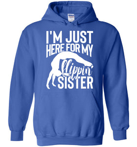 I'm Just Here For My Flippin' Sister Gymnastics Brother Sister Hoodie royal