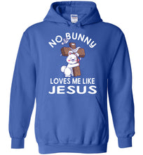 Load image into Gallery viewer, Easter Hoodie, No Bunny Loves Me Like Jesus blue