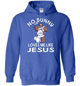 Easter Hoodie, No Bunny Loves Me Like Jesus blue