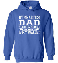 Load image into Gallery viewer, Gymnastics Dad Hoodie, The Only Thing I Flip Is My Wallet royal blue