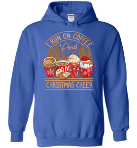 I Run On Coffee And Christmas Cheer Christmas Hoodie royal