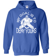 Load image into Gallery viewer, My Goal Is To Deny Yours Hockey Hoodies royal