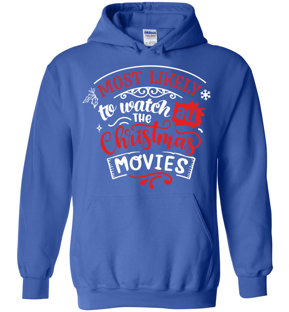 Most Likely to Watch Christmas Movies Hoodie Most Likely to Watch Christmas Movies Hoodie