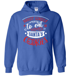 Most Likely To Eat Santa's Cookies Funny Christmas Hoodie royal