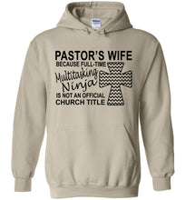 Load image into Gallery viewer, Pastor&#39;s Wife Multitasking Ninja Funny Pastor&#39;s Wife Hoodie sand