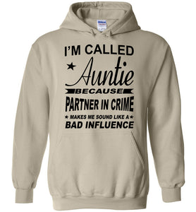 Partner In Crime Bad Influence Funny Aunt Hoodie sand