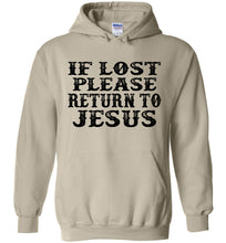 Load image into Gallery viewer, If Lost Please Return To Jesus Christian Quote Hoodies sand
