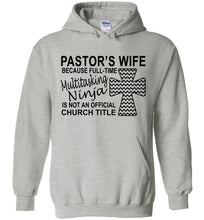 Load image into Gallery viewer, Pastor&#39;s Wife Multitasking Ninja Funny Pastor&#39;s Wife Hoodie gray