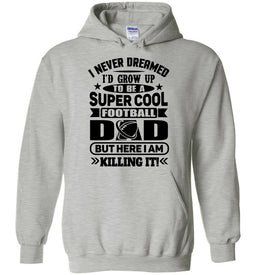 Super Cool Football Dad Hoodie gray