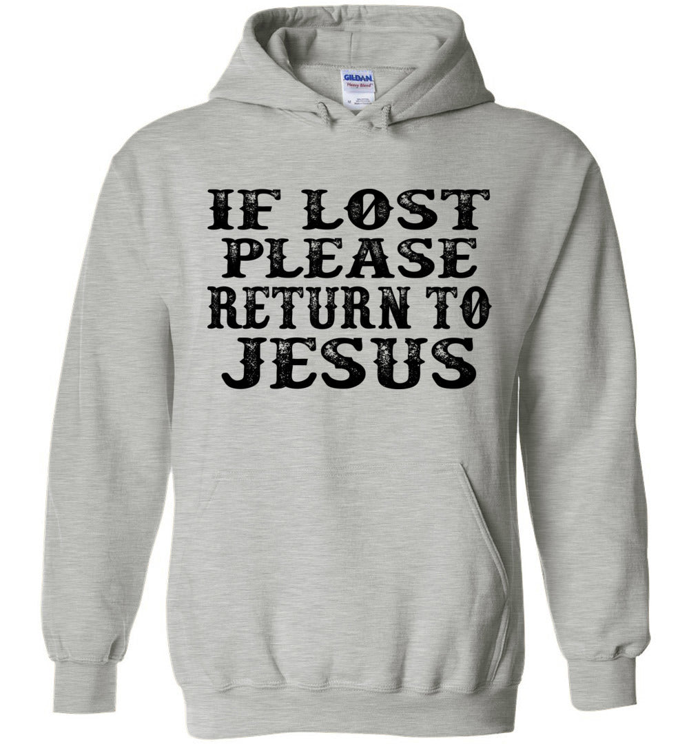 If Lost Please Return To Jesus Christian Quote Hoodies gray
