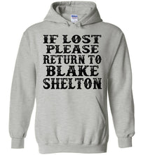 Load image into Gallery viewer, If Lost Please Return To Blake Shelton Hoodie heather gray