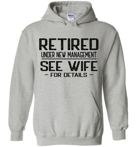 Retired Under New Management See Wife For Details Hoodie sports grey