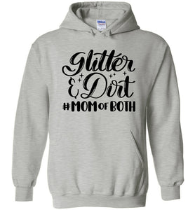 Glitter & Dirt Mom Of Both Mom Quote Hoodies gray