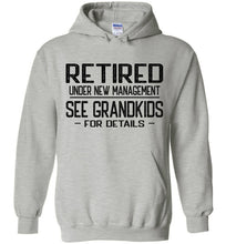 Load image into Gallery viewer, Retired Under New Management See Grandkids For Details Hoodie sports grey