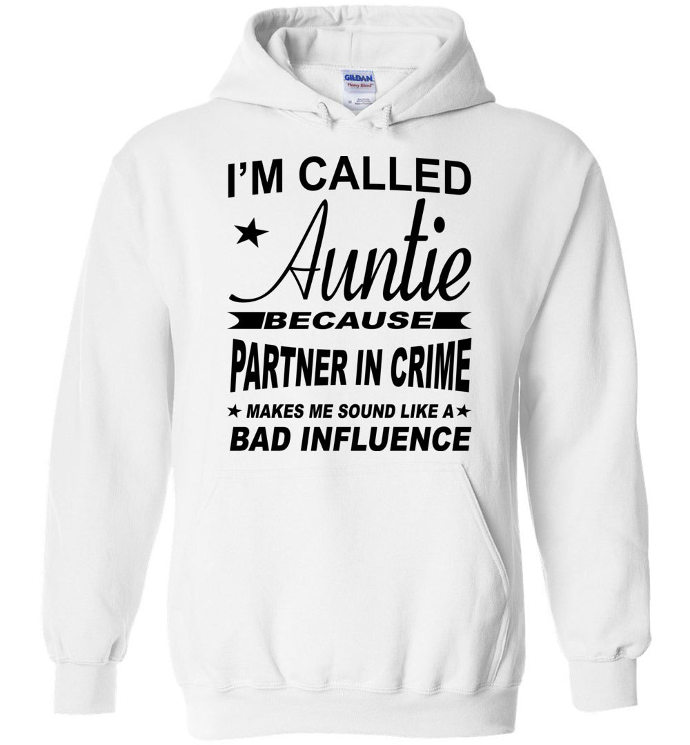 Partner In Crime Bad Influence Funny Aunt Hoodie white