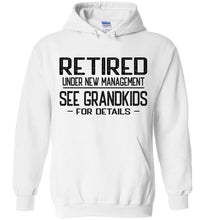 Load image into Gallery viewer, Retired Under New Management See Grandkids For Details Hoodie white