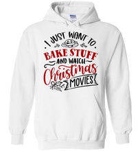Load image into Gallery viewer, I Just Want To Bake Stuff And Watch Christmas Movies Hoodie white