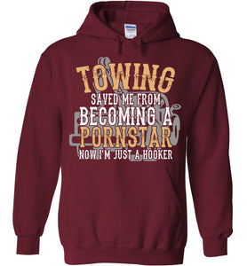 Towing Saved Me From Becoming A Pornstar Funny Tow Truck Hoodie red