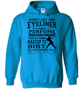 Don't Let The Eyeliner And Makeup Confuse You Funny Softball Hoodie sapphire 