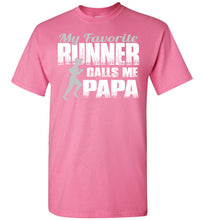 Load image into Gallery viewer, My Favorite Runner Calls Me Papa Track Papa Shirt pink