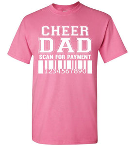 Cheer Dad Scan For Payment Funny Cheer Dad Shirts pink