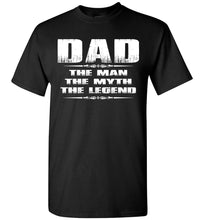 Load image into Gallery viewer, Dad The Man The Myth The Legend Tshirt