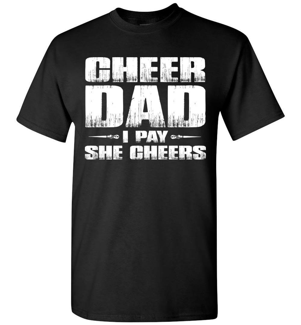 I Pay She Cheers Cheer Dad Shirts black