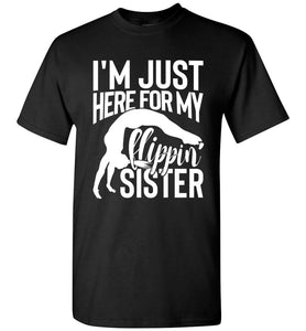 I'm Just Here For My Flippin' Sister Gymnastics Brother Tshirt mb