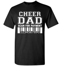 Load image into Gallery viewer, Cheer Dad Scan For Payment Funny Cheer Dad Shirts black