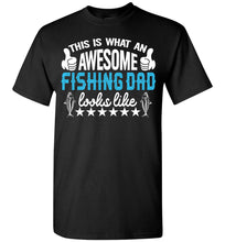 Load image into Gallery viewer, This Is What An Awesome Fishing Dad Looks Like Fishing Dad Shirt black