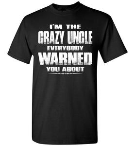 Crazy Uncle T Shirt | Funny Uncle Shirts | Funny Uncle Gifts black