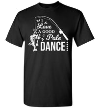 Load image into Gallery viewer, I Love A Good Pole Dance Funny Fishing Shirts black