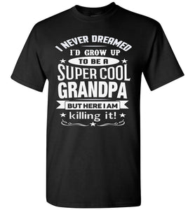 Super Cool Grandpa Funny Grandpa Shirts black