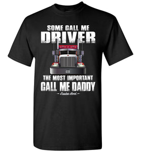 Some Call Me Driver Daddy Trucker Dad Shirt black crew