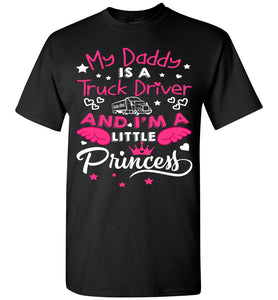 My Daddy Is A Truck Driver And I'm A Little Princess Truckers Daughter Shirts youth black