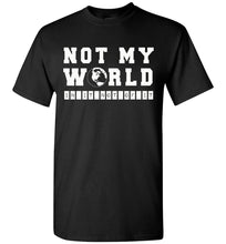 Load image into Gallery viewer, Not My World Christian T Shirts black