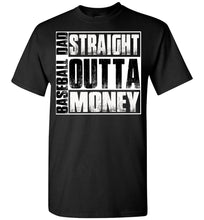 Load image into Gallery viewer, Baseball Dad Straight Outta Money Funny Baseball Dad Shirts black