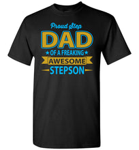 Load image into Gallery viewer, Proud Step Dad Of A Freaking Awesome Step Son Step Dad Shirts black